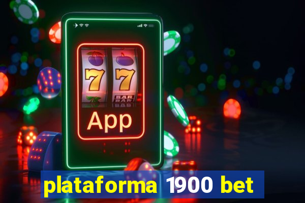 plataforma 1900 bet